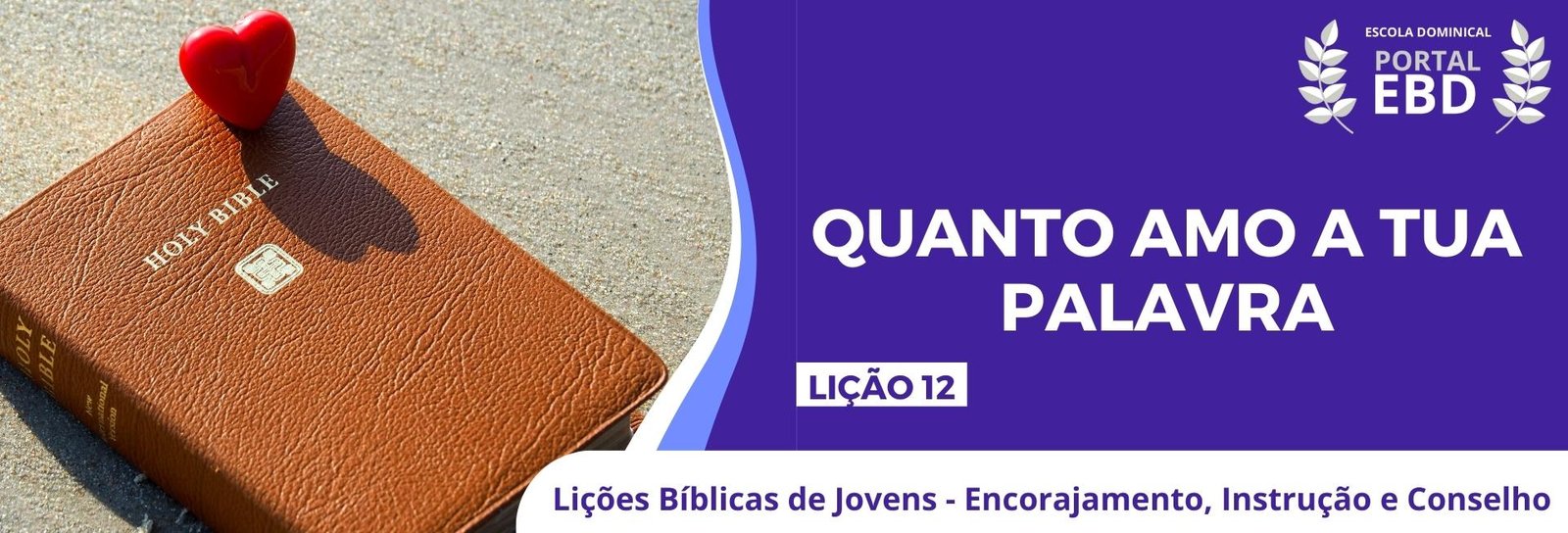 Lição 12 - Quanto amo a Tua palavra I